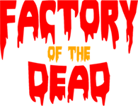 Factory of the Dead